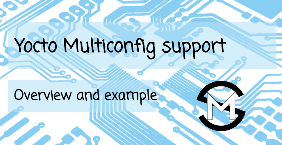 Supporting multiple build configurations with Yocto